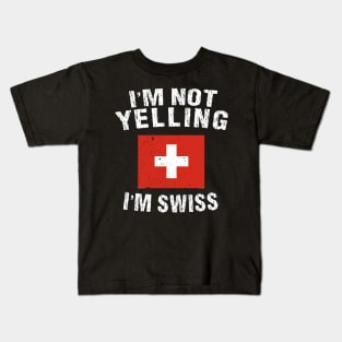 I'm Not Yelling I'm Swiss Kids T-Shirt